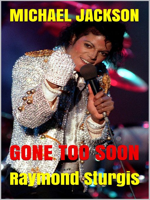 Title details for Michael Jackson: Gone Too Soon by Raymond Sturgis - Available